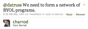 "@datruss We need to form a network of BYOL programs." "BYOL Tweet"
