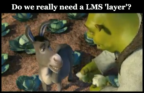 "Do We Really Need a LMS 'Layer'?"